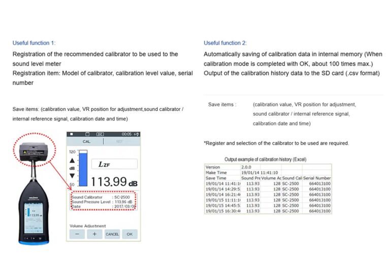  Calibration function<br />
<br />
Sound calibration is important for reliable measurement. Storing the calibration history is useful for easy management of sound calibration.